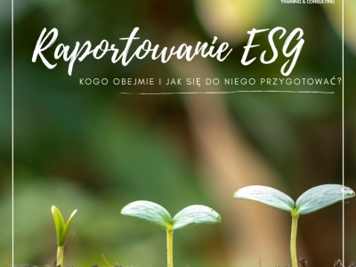 Raportowanie ESG. Kogo obejmie i jak się do niego przygotować?